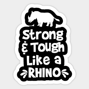 Strong and tough like a Rhino Sticker